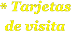 * Tarjetas de visita