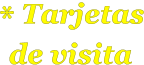 * Tarjetas de visita